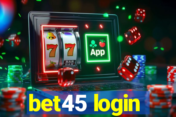 bet45 login